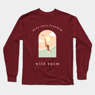 dive into freedom wild swim Swimming Long Sleeve T-Shirt